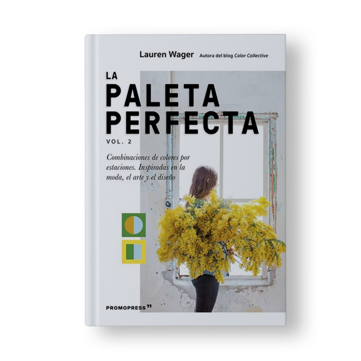 La paleta perfecta. Combinaciones De colores inspiradas en El arte, la Moda  y El Diseño (PROMOPRESS) : Lauren Wager: : Libros
